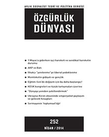 Özgürlük Dünyası / Aylık Sosyalist Teori ve Politika Dergisi / Nisan 2014 sayı:252
