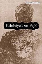 Edebiyat ve Aşk / Kültür Sanat ve Edebiyat Dergisi Sayı: 2 Nisan 2013