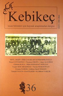 Sayı:36 / 2013 - Kebikeç-İnsan Bilimleri İçin Kaynak Araştırmaları Dergisi
