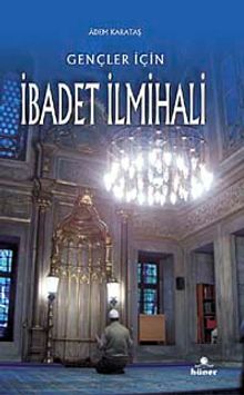 Gençler İçin İbadet İlmihali