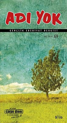 Adı Yok Sayı:69 Yaz 2014/ Mevsimlik Gençlik Edebiyat Dergisi