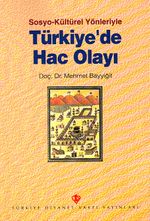 Sosyo-Kültürel Yönleriyle Türkiye'de Hac Olayı