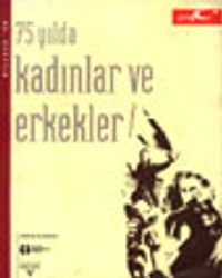 75 Yılda Kadınlar ve Erkekler