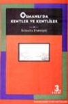 Osmanlı' da Kentler ve Kentliler