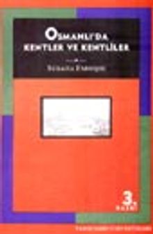 Osmanlı' da Kentler ve Kentliler