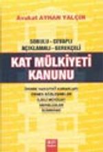 Sorulu Cevaplı Açıklamalı Gerekçeli Kat Mülkiyeti Kanunu