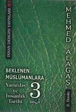 Beklenen Müslümanlara-3 & Yaratılış ve İnsanlık Tarihi