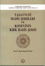 Tasavvufi Hadis Şerhleri Ve Konevi'Nin 40 Hadis Şerhi