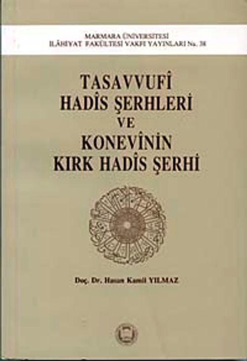 Tasavvufi Hadis Şerhleri Ve Konevi'Nin 40 Hadis Şerhi