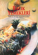 Balık Yemekleri: Türk Ve Avrupa Mutfaklarından