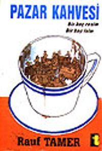 Pazar Kahvesi/ Bir Kaç Resim/ Bir Kaç İsim