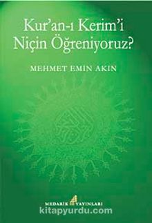 Kur'an-ı Kerimi Niçin Öğreniyoruz? - Mehmet Emin Akın
