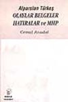 Alparslan T&uuml;rkeş Olaylar Belgeler Hatıralar ve MHP