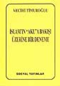 İslam'ın 'Akl'a Bakışı Üzerine Bir Deneme