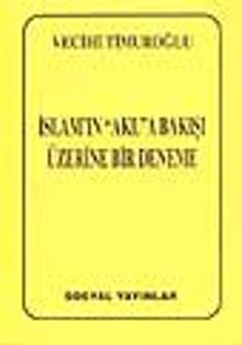 İslam'ın 'Akl'a Bakışı Üzerine Bir Deneme