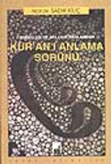 Kur'an'ı Anlama Sorunu & Tarihselcilik ve Akılcılık Bağlamında