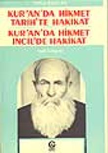 Kuranda Hikmet Tarihte Hakikat, Kuranda Hikmet İncilde Hakikat