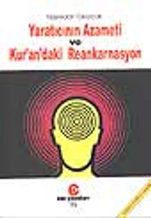 Yaratıcının Azameti ve Kur'an'daki Reenkarnasyon