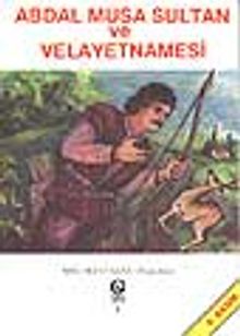 Abdal Musa Sultan ve Velayetnamesi - Adil Ali Atalay Vaktidolu