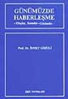 G&uuml;n&uuml;m&uuml;zde Haberleşme (Olaylar, Sorunlar-G&ouml;zlemler)