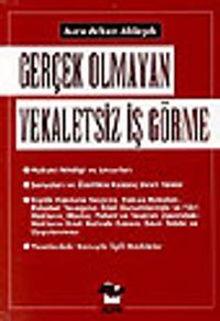Gerçek Olmayan Vekaletsiz İş Görme