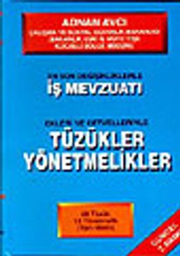 İş Mevzuatı Tüzükler Yönetmelikler