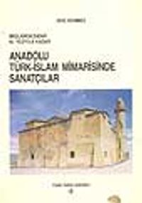 Anadolu Türk-İslam Mimarisinde Sanatçılar