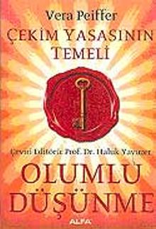 Olumlu Düşünme / Çekim Yasasının Temeli