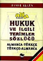 Alfa Hukuk ve İlgili Terimler Sözlüğü (Alm.-Tür./Tür.-Alm.)