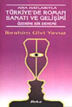 Ana Hatlarıyla Türkiye'de Roman Sanatı ve Gelişimi Üzerine Bir Deneme