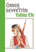 Yalnız Efe/Ömer Seyfettin Külliyatı