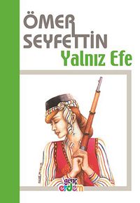 Yalnız Efe/Ömer Seyfettin Külliyatı