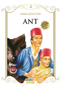 Ant/Çocuklara Ömer Seyfettin‘den Seçmeler Dizisi