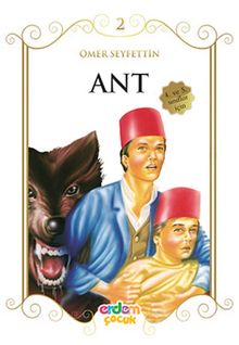 Ant/Çocuklara Ömer Seyfettin‘den Seçmeler Dizisi