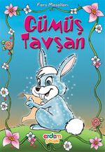 Gümüş Tavşan/Fars Masalları/Masal Klasikleri Dizisi