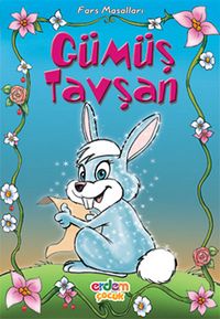 Gümüş Tavşan/Fars Masalları/Masal Klasikleri Dizisi