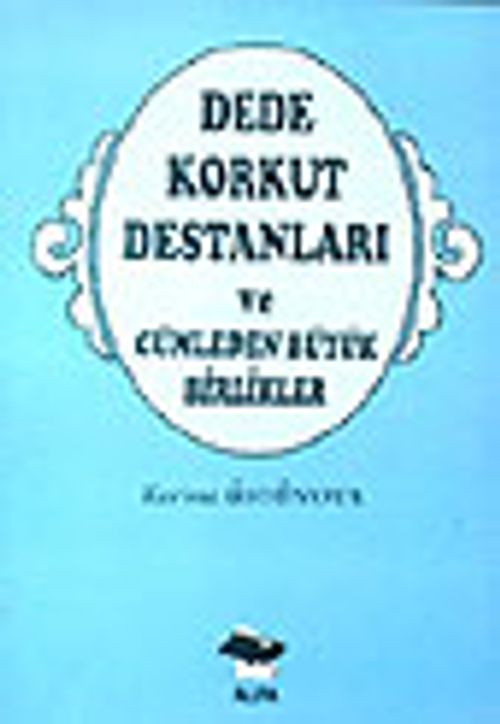 Dede Korkut Destanları ve Cümleden Büyük Birlikler