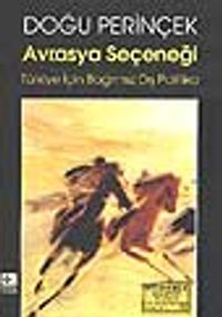 Avrasya Seçeneği (Türkiye İçin Bağımsız Dış Politika)