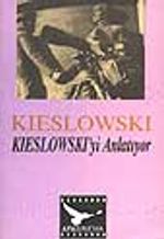 Kieslowski Kieslowski 'yi Anlatıyor