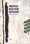 Medya K&uuml;lt&uuml;r Siyaset