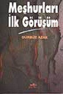 Meşhurları İlk Görüşüm