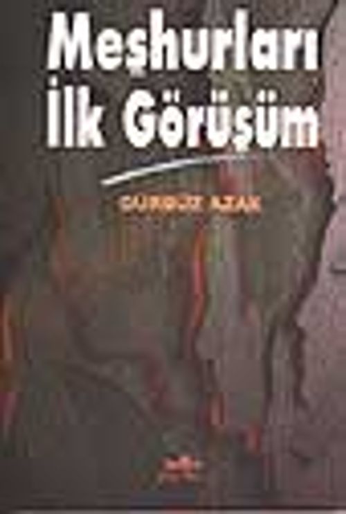 Meşhurları İlk Görüşüm