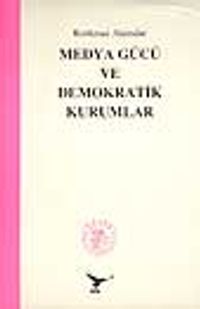 Medya Gücü ve Demokratik Kurumlar