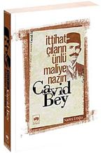 İttihatçıların Ünlü Maliye Nazırı Cavid Bey