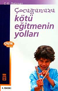 Çocuğunuzu Kötü Eğitmenin Yolları