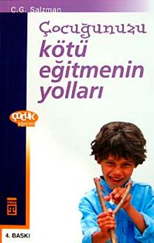 Çocuğunuzu Kötü Eğitmenin Yolları