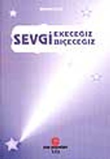 Sevgi Ekeceğiz Sevgi Biçeceğiz