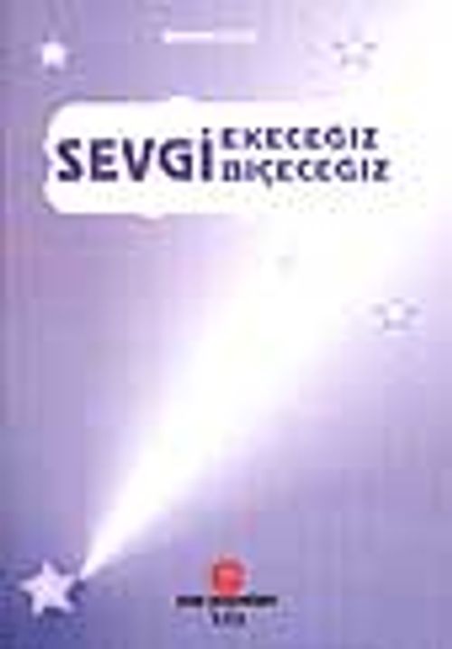 Sevgi Ekeceğiz Sevgi Biçeceğiz