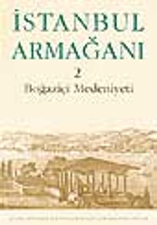 İstanbul Armağanı 2 Boğaziçi Medeniyeti