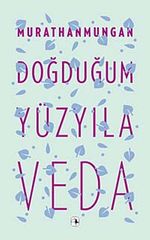 Doğduğum Yüzyıla Veda